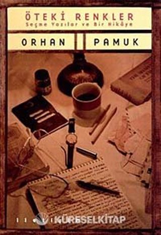 Öteki Renkler/ Seçme Yazılar ve Bir Hikaye