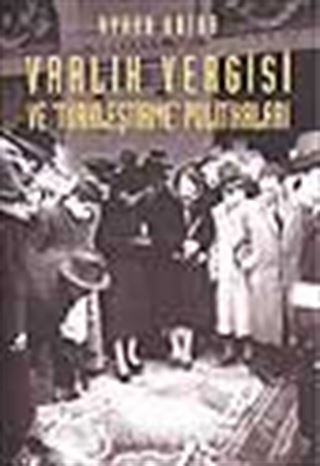 Varlık Vergisi ve Türkleştirme Politikaları