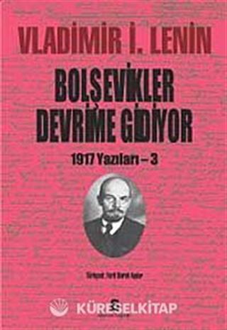 Bolşevikler Devrime Gidiyor (1917 Yazıları -3)