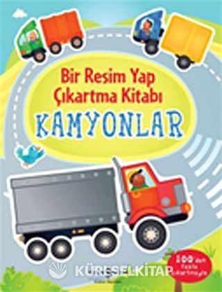 Kamyonlar - Bir Resim Yap Çıkartma Kitabı