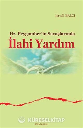 Hz. Peygamber'in Savaşlarında İlahi Yardım