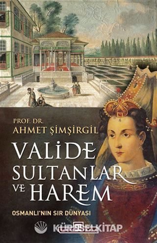 Valide Sultanlar ve Harem