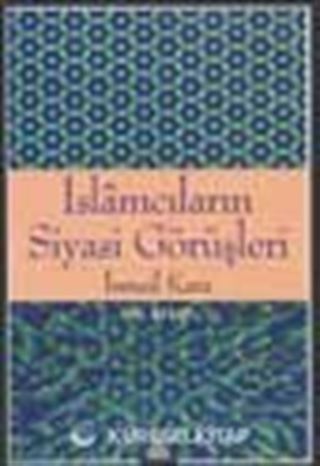 İslamcıların Siyasi Görüşleri