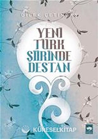 Yeni Türk Şiirinde Destan