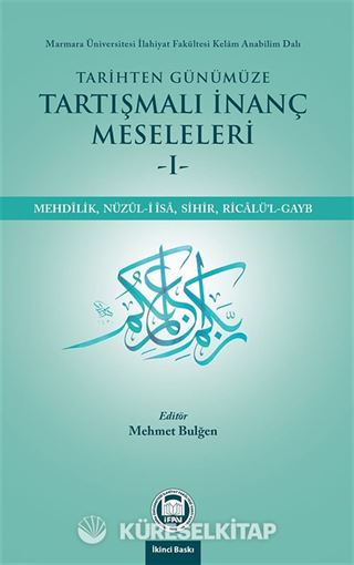 Tarihten Günümüze Tartışmalı İnanç Meseleleri