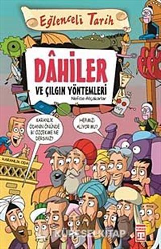 Dahiler ve Çılgın Yöntemleri
