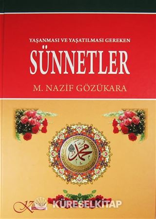 Yaşanması ve Yaşatılması Gereken Sünnetler (Ciltli)