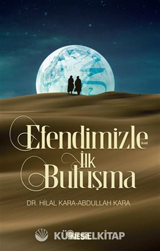 Efendimizle (s.a.v.) İlk Buluşma