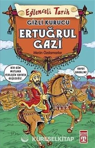 Ertuğrul Gazi / Gizli Kurucu