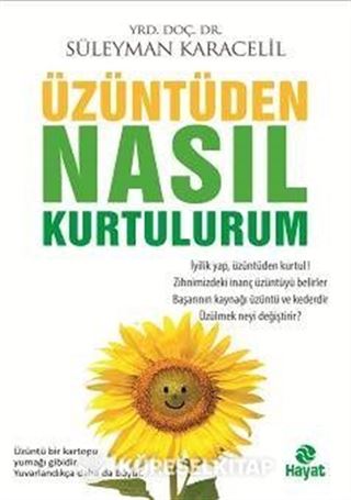 Üzüntüden Nasıl Kurtulurum