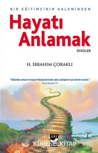 Bir Eğitimcinin Kaleminden Hayatı Anlamak