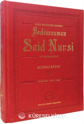 Arşiv Belgeleri Işığında Bediüzzaman Said Nursi ve İlmi Şahsiyeti Altıncı Kitap
