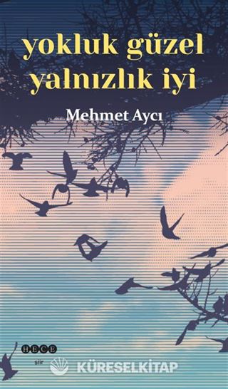 Yokluk Güzel Yalnızlık İyi