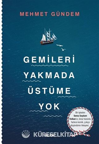 Gemileri Yakmada Üstüme Yok