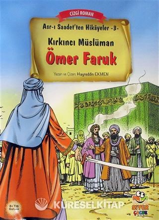 Kırkıncı Müslüman Ömer Faruk / Asr-ı Saadet'ten Hikayeler 3