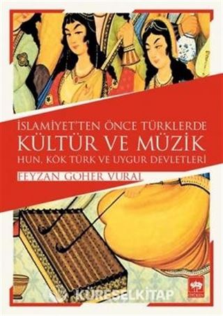 İslamiyet'ten Önce Türklerde Kültür ve Müzik