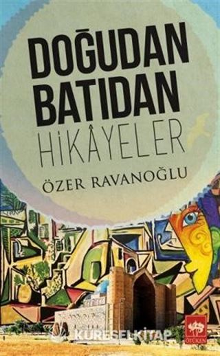Doğudan Batıdan Hikayeler