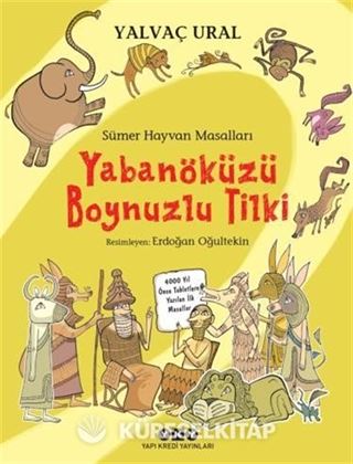 Sümer Hayvan Masalları - Yabanöküzü Boynuzlu Tilki