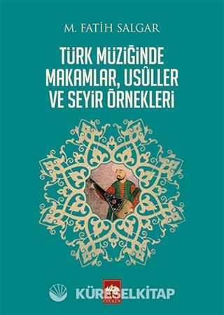 Türk Müziğinde Makamlar, Usuller ve Seyir Örnekleri