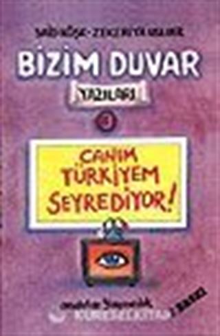 Canım Türkiyem Seyrediyor/Bizim Duvar Yazıları 3