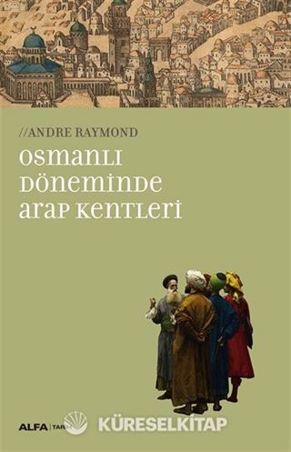 Osmanlı Döneminde Arap Kentleri