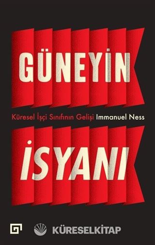 Güneyin İsyanı: Küresel İşçi Sınıfının Gelişi