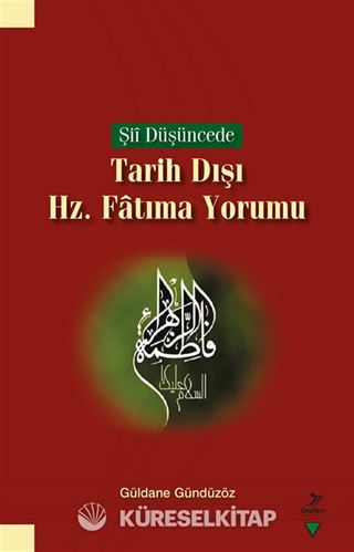 Şii Düşüncede Tarih Dışı Hz. Fatıma Yorumu