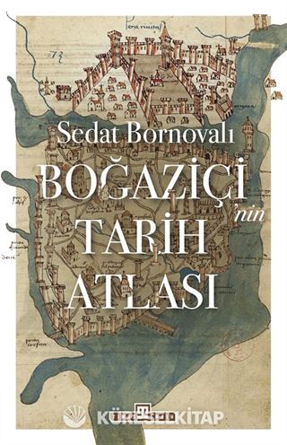 Boğaziçi'nin Tarih Atlası