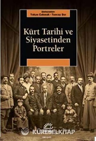 Kürt Tarihi ve Siyasetinden Portreler