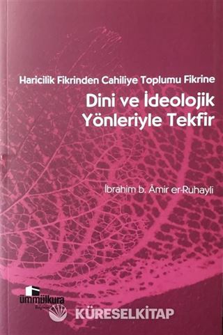 Haricilik Fikrinden Cahiliye Toplumu Fikrine Dini ve İdeolojik Yönleriyle Tekfir
