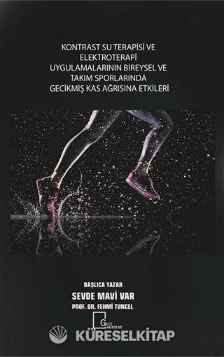 Kontrast Su Terapisi ve Elektroterapi Uygulamalarının Bireysel ve Takım Sporlarında Gecikmiş Kas Ağrısına Etkileri
