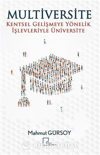 Multiversite Kentsel Gelişmeye Yönelik İşlevleriyle Üniversite