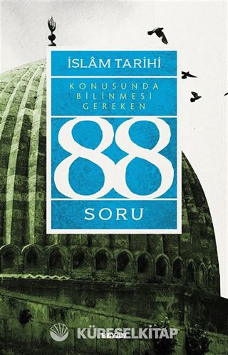 İslam Tarihi Konusunda Bilinmesi Gereken 88 Soru