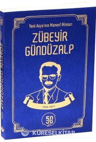 Yeni Asya'nın Manevi Mimarı Zübeyir Gündüzalp
