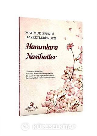 Mahmud Efendi Hazretleri'nden Hanımlara Nasihatler