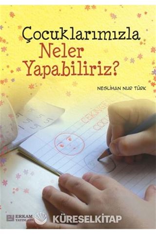 Çocuklarımızla Neler Yapabiliriz?