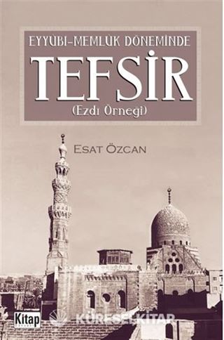 Eyyübi-Memlük Döneminde Tefsir (Ezdi Örneği)