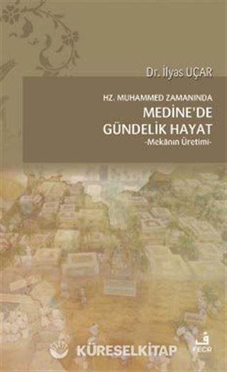 Hz. Muhammed Zamanında Medine'de Gündelik Hayat