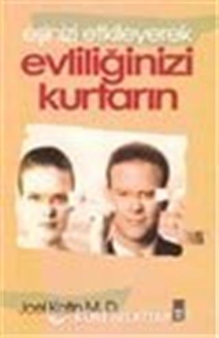 Eşinizi Etkileyerek Evliliğinizi Kurtarın