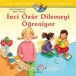 İnci Özür Dilemeyi Öğreniyor / İlk Okuma Kitabım