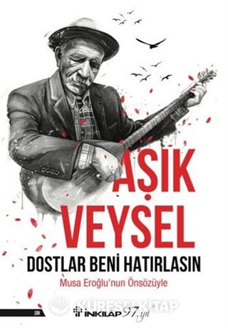 Aşık Veysel Dostlar Beni Hatırlasın
