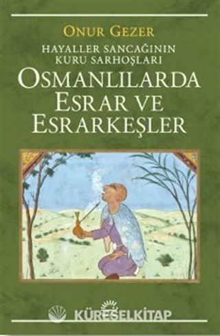 Osmanlılarda Esrar ve Esrarkeşler