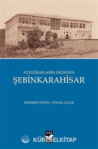 Fotoğrafların Dilinden Şebinkarahisar