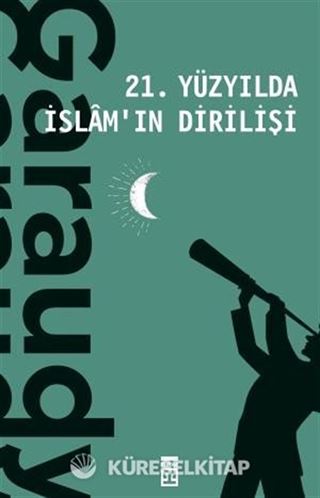 21. Yüzyılda İslamın Dirilişi
