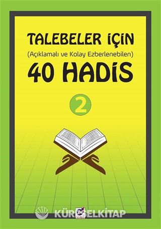 Talebeler İçin (Açıklamalı Ve Kolay Ezberlenebilen) 40 Hadis 2