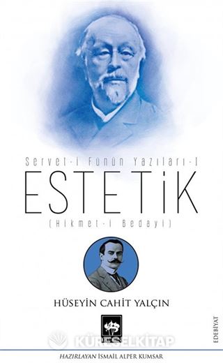 Estetik / Servet-i Fünun Yazıları -1 (Hikmet-i Bedayi)