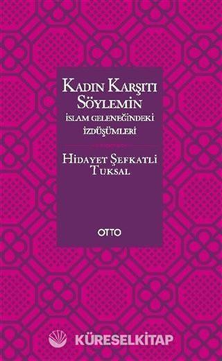 Kadın Karşıtı Söylemin İslam Geleneğindeki İzdüşümleri