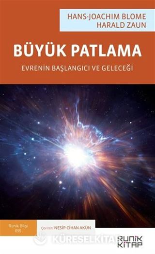 Büyük Patlama: Evrenin Başlangıcı ve Geleceği