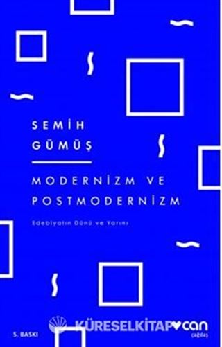 Modernizm ve Postmodernizm / Edebiyatın Dünü ve Yarını