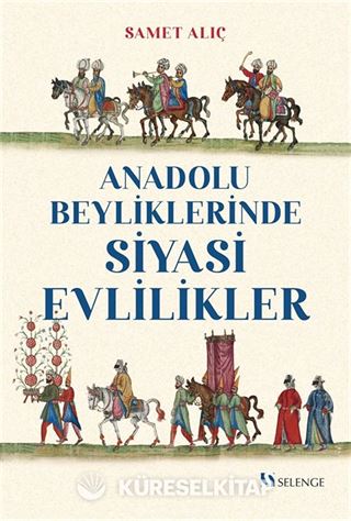Anadolu Beyliklerinde Siyasi Evlilikler